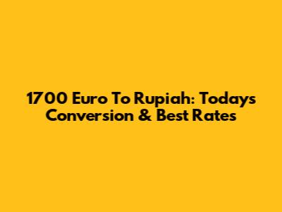 1700 Euro To Rupiah: Today's Conversion & Best Rates