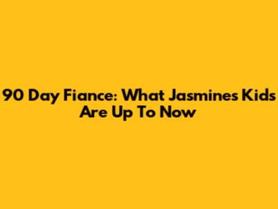 90 Day Fiance: What Jasmine's Kids Are Up To Now