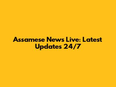 Assamese News Live: Latest Updates 24/7