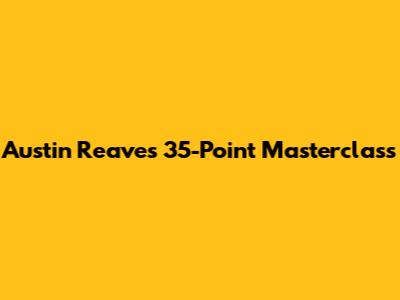 Austin Reaves' 35-Point Masterclass