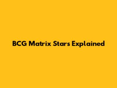 BCG Matrix Stars Explained