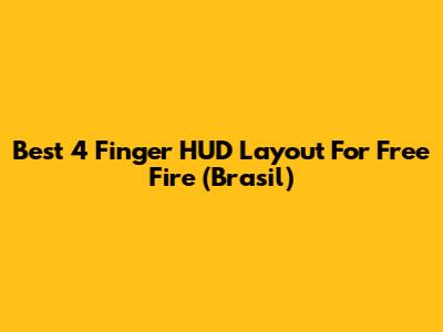 Best 4 Finger HUD Layout For Free Fire (Brasil)