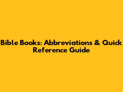 Bible Books: Abbreviations & Quick Reference Guide