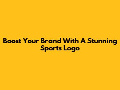Boost Your Brand With A Stunning Sports Logo
