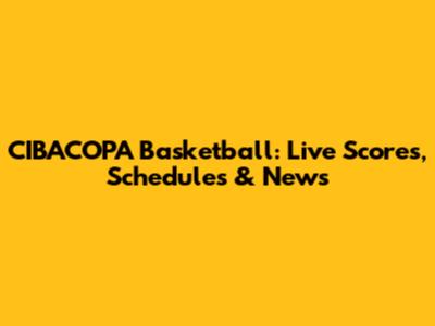 CIBACOPA Basketball: Live Scores, Schedules & News