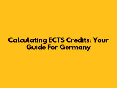 Calculating ECTS Credits: Your Guide For Germany