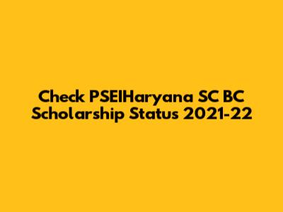 Check PSEIHaryana SC BC Scholarship Status 2021-22