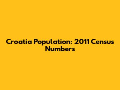 Croatia Population: 2011 Census Numbers