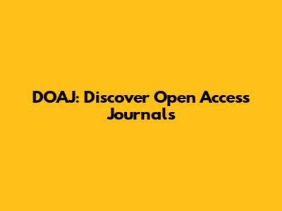 DOAJ: Discover Open Access Journals