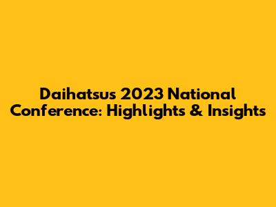 Daihatsu's 2023 National Conference: Highlights & Insights