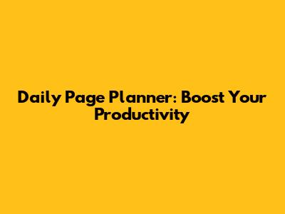 Daily Page Planner: Boost Your Productivity