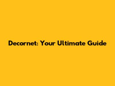 Decornet: Your Ultimate Guide