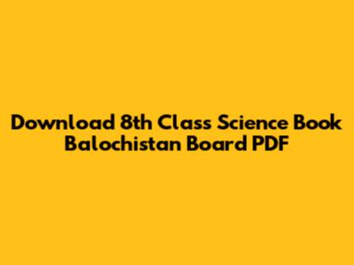 Download 8th Class Science Book Balochistan Board PDF