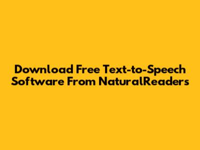 Download Free Text-to-Speech Software From NaturalReaders