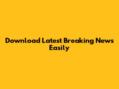 Download Latest Breaking News Easily