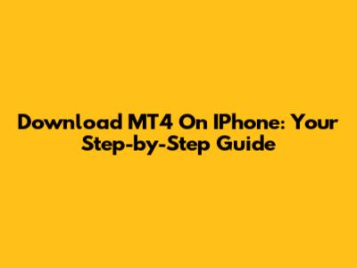 Download MT4 On IPhone: Your Step-by-Step Guide