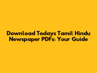 Download Today's Tamil Hindu Newspaper PDFs: Your Guide