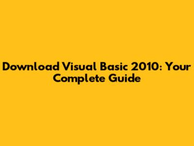 Download Visual Basic 2010: Your Complete Guide