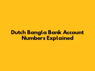 Dutch Bangla Bank Account Numbers Explained