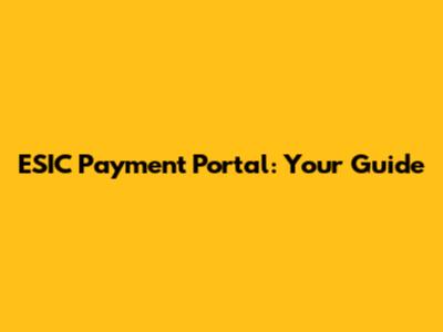 ESIC Payment Portal: Your Guide