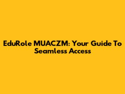 EduRole MUACZM: Your Guide To Seamless Access
