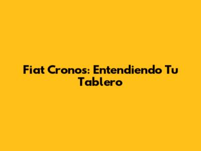 Fiat Cronos: Entendiendo Tu Tablero