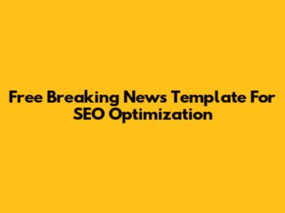Free Breaking News Template For SEO Optimization