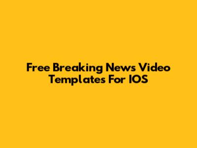 Free Breaking News Video Templates For IOS