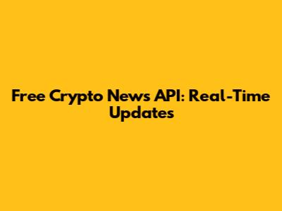 Free Crypto News API: Real-Time Updates