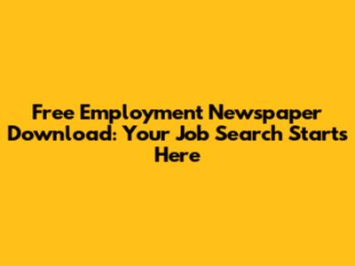 Free Employment Newspaper Download: Your Job Search Starts Here