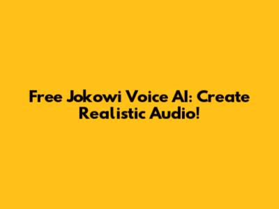 Free Jokowi Voice AI: Create Realistic Audio!