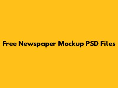 Free Newspaper Mockup PSD Files
