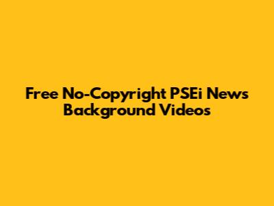 Free No-Copyright PSEi News Background Videos