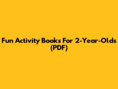 Fun Activity Books For 2-Year-Olds (PDF)