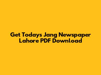 Get Today's Jang Newspaper Lahore PDF Download