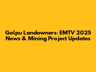 Golpu Landowners: EMTV 2025 News & Mining Project Updates