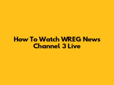 How To Watch WREG News Channel 3 Live