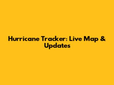 Hurricane Tracker: Live Map & Updates