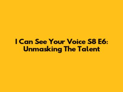 I Can See Your Voice S8 E6: Unmasking The Talent
