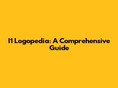 I1 Logopedia: A Comprehensive Guide
