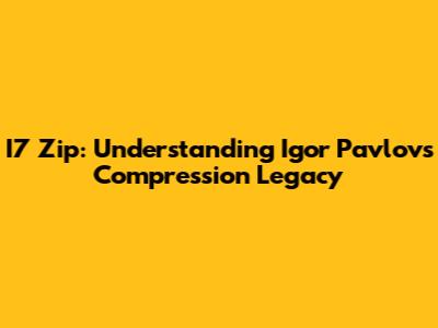 I7 Zip: Understanding Igor Pavlov's Compression Legacy