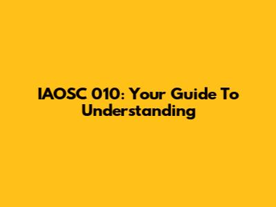 IAOSC 010: Your Guide To Understanding