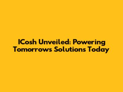 ICosh Unveiled: Powering Tomorrow's Solutions Today