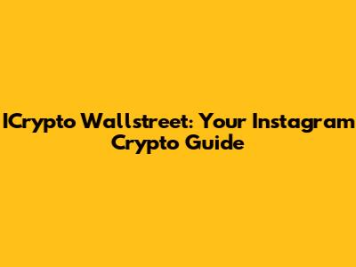 ICrypto Wallstreet: Your Instagram Crypto Guide