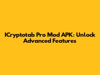 ICryptotab Pro Mod APK: Unlock Advanced Features
