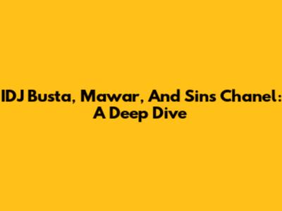 IDJ Busta, Mawar, And Sins Chanel: A Deep Dive