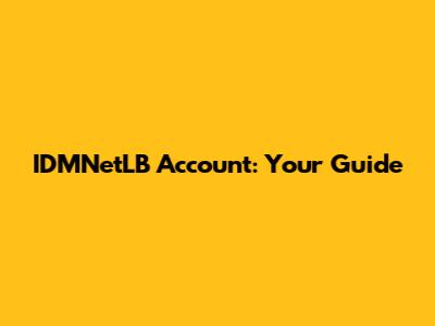 IDMNetLB Account: Your Guide