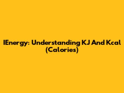 IEnergy: Understanding KJ And Kcal (Calories)