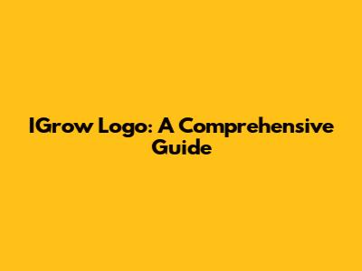 IGrow Logo: A Comprehensive Guide