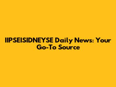 IIPSEISIDNEYSE Daily News: Your Go-To Source
